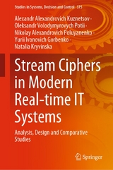 Stream Ciphers in Modern Real-time IT Systems - Alexandr Alexandrovich Kuznetsov, Oleksandr Volodymyrovych Potii, Nikolay Alexandrovich Poluyanenko, Yurii Ivanovich Gorbenko, Natalia Kryvinska