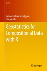 Geostatistics for Compositional Data with R - Raimon Tolosana-Delgado, Ute Mueller