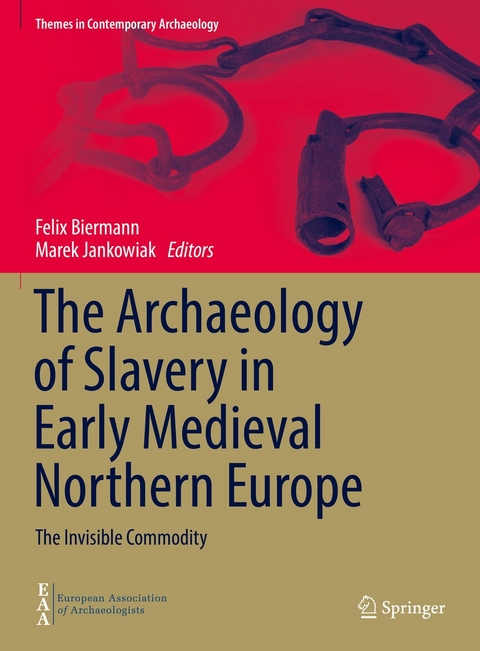 The Archaeology of Slavery in Early Medieval Northern Europe - 