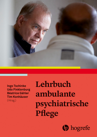 Lehrbuch ambulante psychiatrische Pflege - Ingo Tschinke; Udo Finklenburg; Beatrice Gähler …