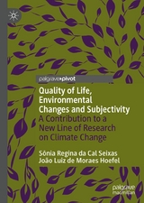 Quality of Life, Environmental Changes and Subjectivity -  Sônia Regina da Cal Seixas,  João Luiz de Moraes Hoefel