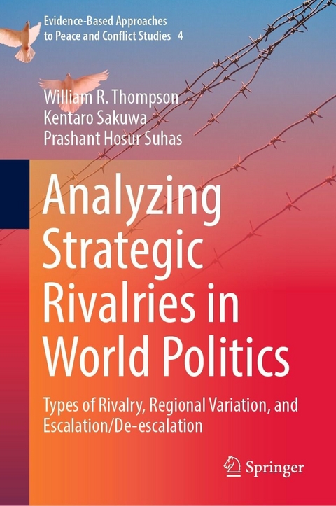 Analyzing Strategic Rivalries in World Politics -  Kentaro Sakuwa,  Prashant Hosur Suhas,  William R. Thompson