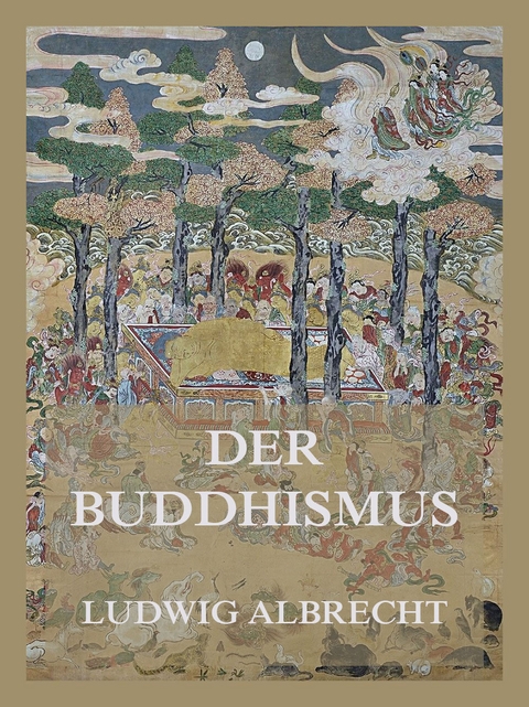 Der Buddhismus - Ludwig Albrecht