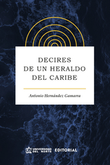 Decires de un heraldo del Caribe - Antonio Hernández Gamarra