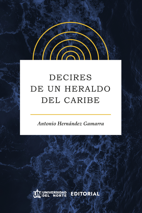 Decires de un heraldo del Caribe - Antonio Hernández Gamarra