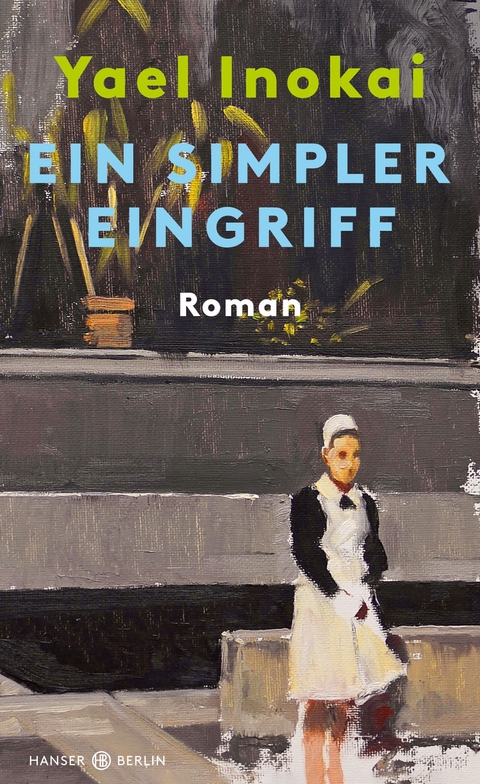 Ein simpler Eingriff -  Yael Inokai