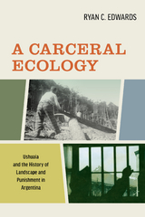 A Carceral Ecology - Ryan C. Edwards