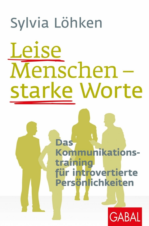 Leise Menschen – starke Worte - Sylvia Löhken