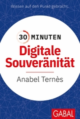 30 Minuten Digitale Souveränität - Anabel Ternès