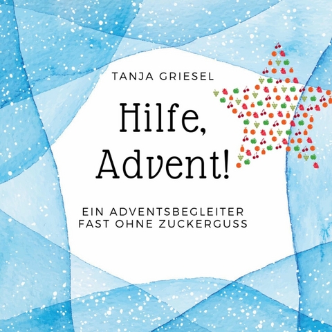 Hilfe, Advent! - Tanja Griesel