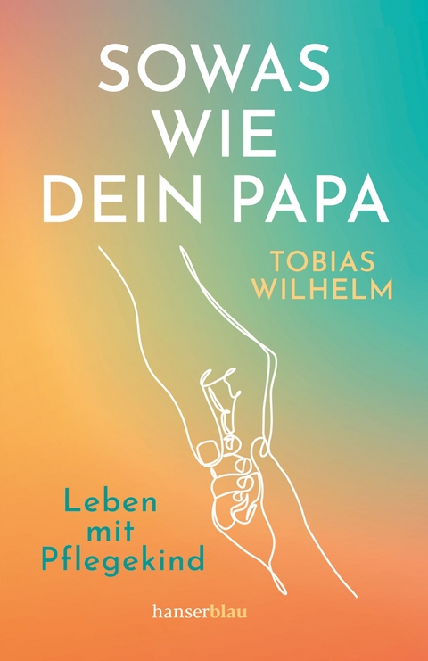 Sowas wie dein Papa - Tobias Wilhelm