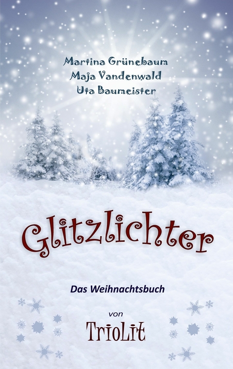 Glitzlichter - Uta Baumeister, Martina Grünebaum, Maja Vandenwald