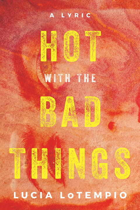 Hot with the Bad Things -  Lucia LoTempio