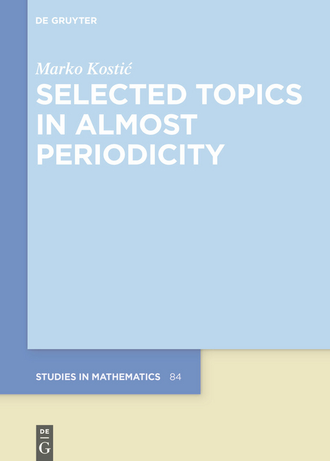 Selected Topics in Almost Periodicity -  Marko Kosti?
