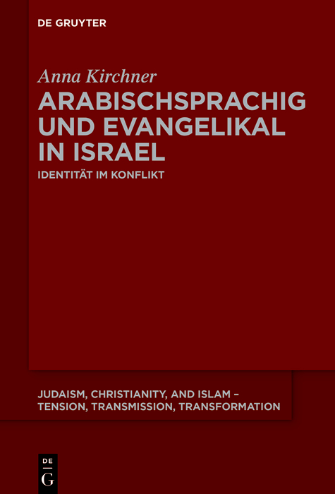 Arabischsprachig und evangelikal in Israel -  Anna Kirchner