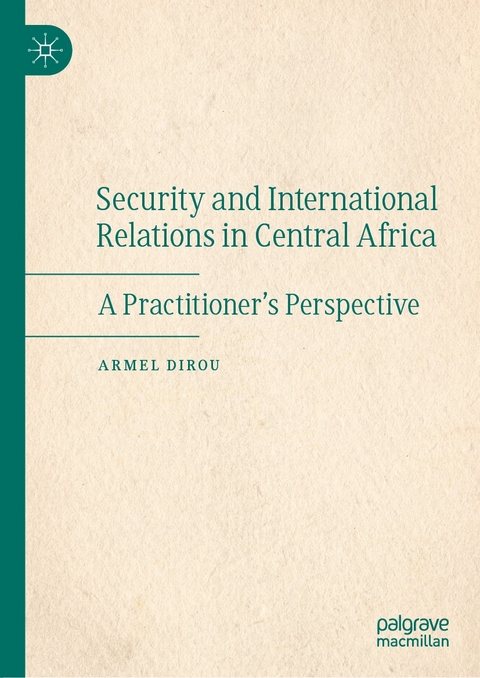Security and International Relations in Central Africa -  Armel Dirou