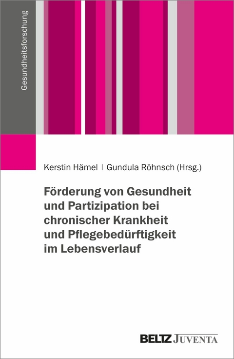 Förderung von Gesundheit und Partizipation bei chronischer Krankheit und Pflegebedürftigkeit im Lebensverlauf - 