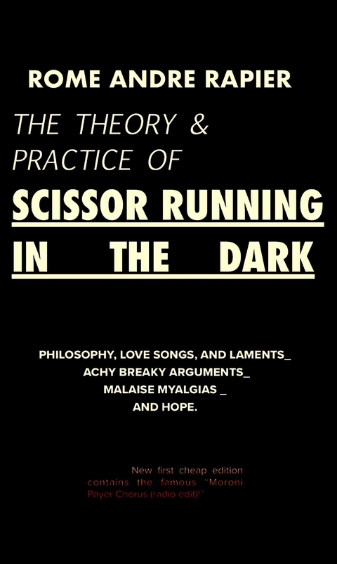 Theory & Practice of Scissor Running in the Dark -  Rome Andre Rapier