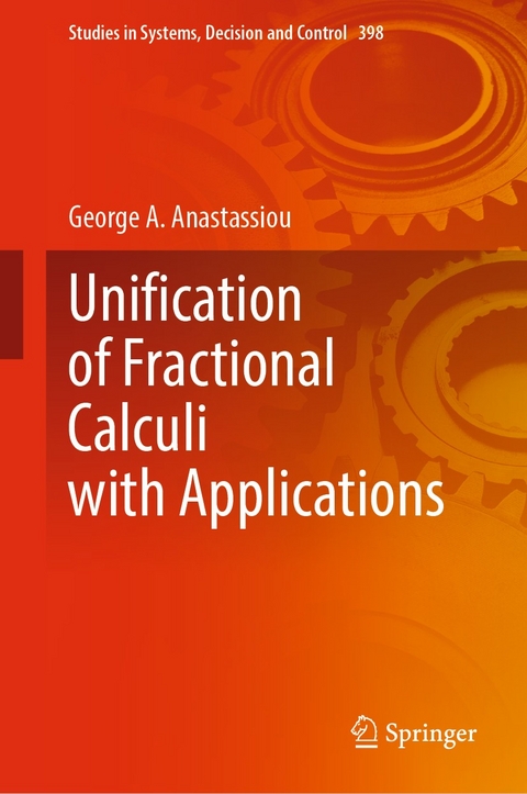 Unification of Fractional Calculi with Applications -  George A. Anastassiou