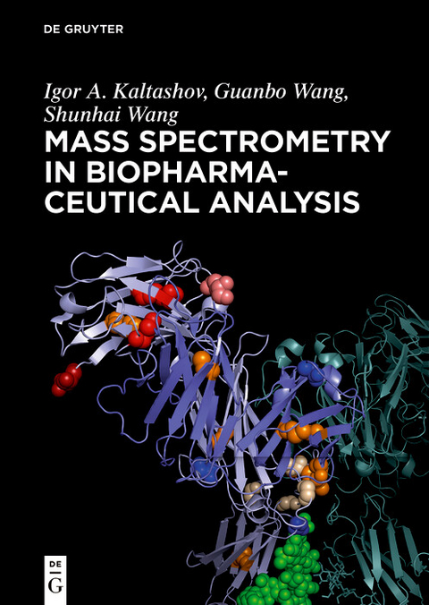 Mass Spectrometry in Biopharmaceutical Analysis -  Igor A. Kaltashov,  Guanbo Wang,  Shunhai Wang