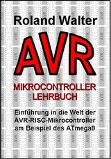 AVR-Mikrocontroller-Lehrbuch - Roland Walter