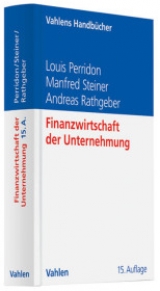 Finanzwirtschaft der Unternehmung - Perridon, Louis; Steiner, Manfred; Rathgeber, Andreas W.