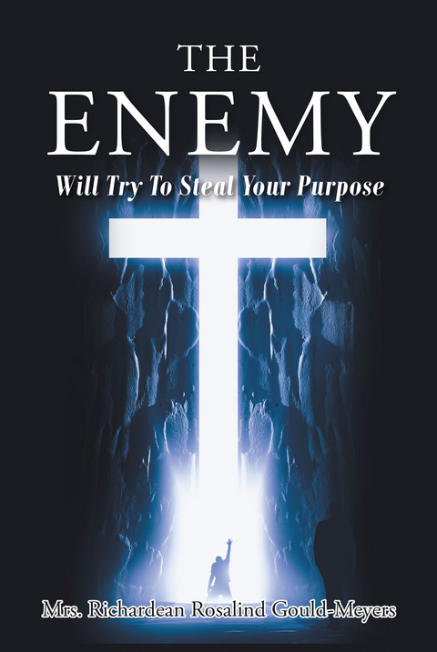 Enemy Will Try to Steal Your Purpose -  Mrs. Richardean Rosalind Gould-Meyers