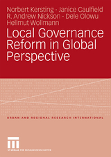 Local Governance Reform in Global Perspective - Norbert Kersting, Janice Caulfield, R. Andrew Nickson, Dele Olowu, Hellmut Wollmann
