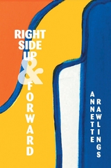 Right Side up and Forward -  Annette Rawlings