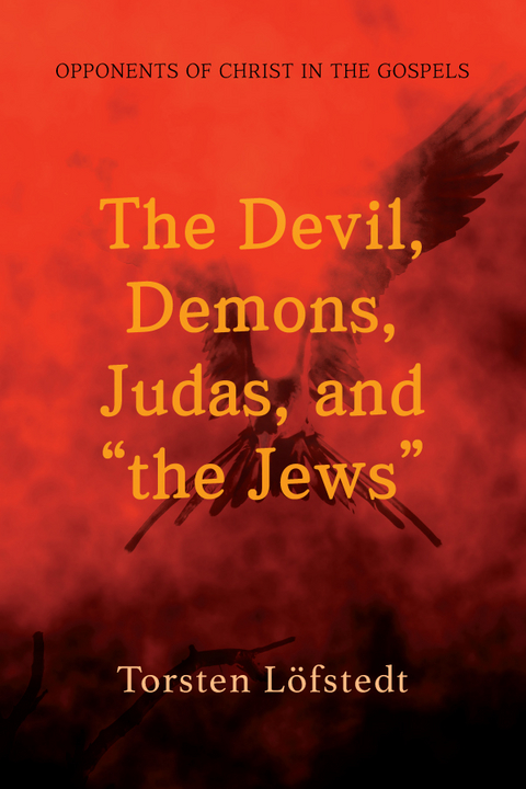 Devil, Demons, Judas, and &quote;the Jews&quote; -  Torsten Lofstedt