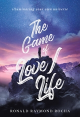 Game of Love/Life -  Ronald Raymond Rocha