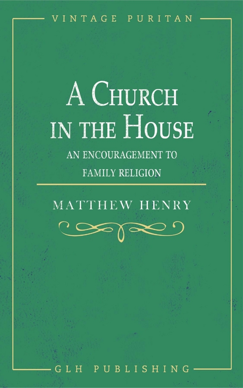 Church in the House -  Matthew Henry