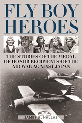 Fly Boy Heroes -  James H. Hallas