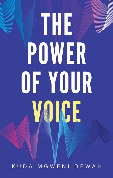 The Power of Your Voice - Kuda Mgweni Dewah