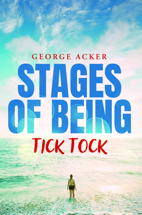 Stages of Being : Tick Tock -  George Acker
