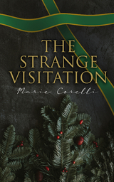 The Strange Visitation - Marie Corelli