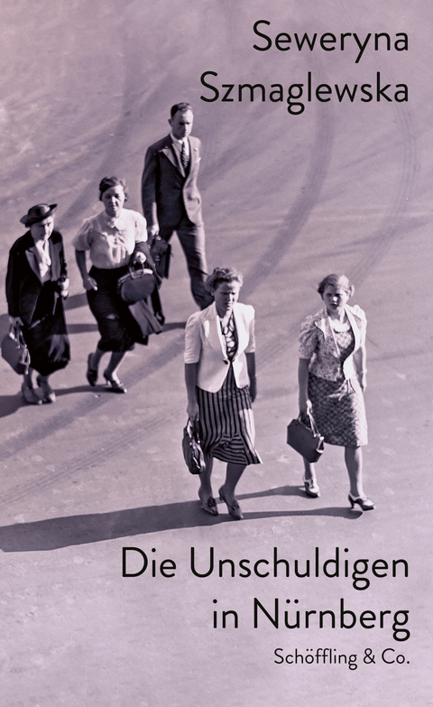 Die Unschuldigen in Nürnberg - Seweryna Szmaglewska
