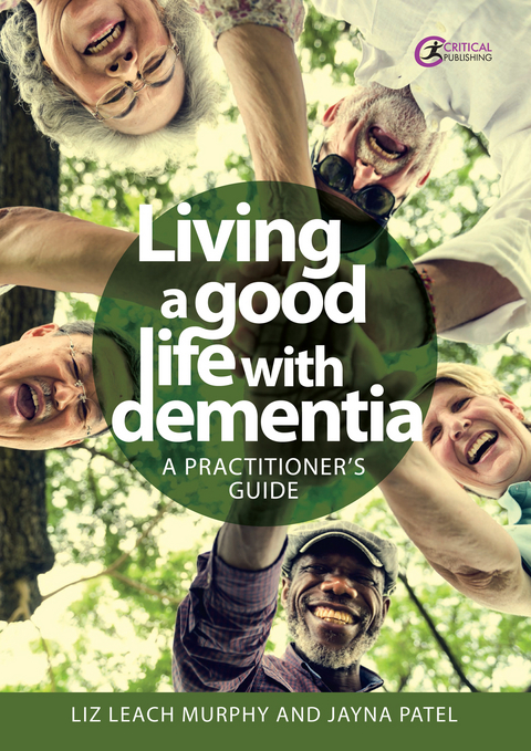 Living a good life with Dementia -  Liz Leach Murphy,  Jayna Patel