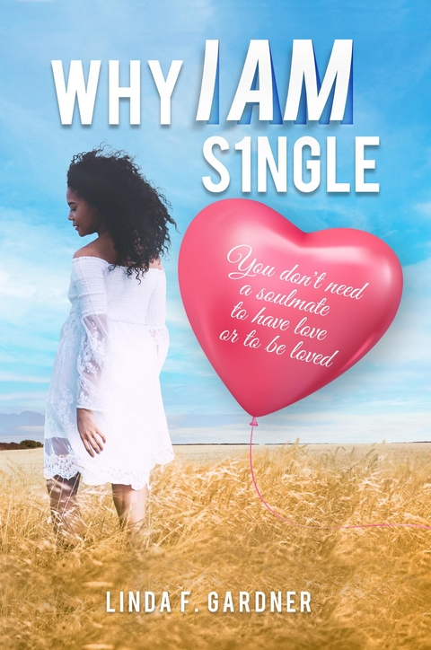 Why I Am Single -  Linda Gardner