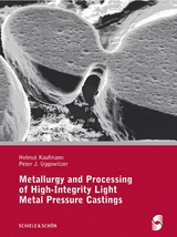 Metallurgy and Processing of High-Integrity Light Metal Pressure Castings - Helmut Kaufmann