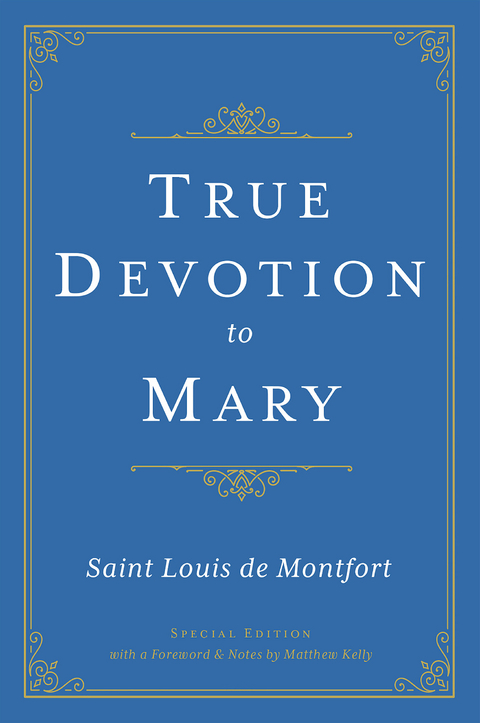 True Devotion to Mary -  Saint Louis de Montfort