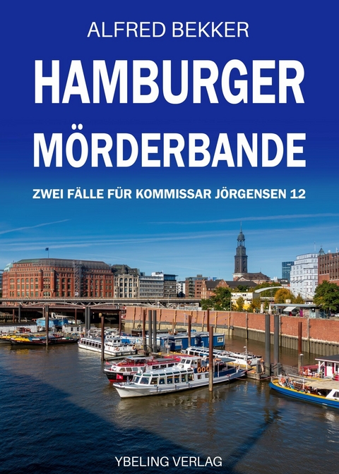 Hamburger Mörderbande: Zwei Fälle für Kommissar Jörgensen 12 -  Alfred Bekker