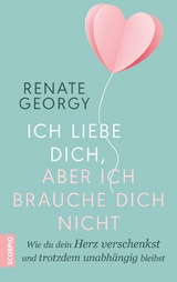 Ich liebe dich, aber ich brauche dich nicht - Renate Georgy