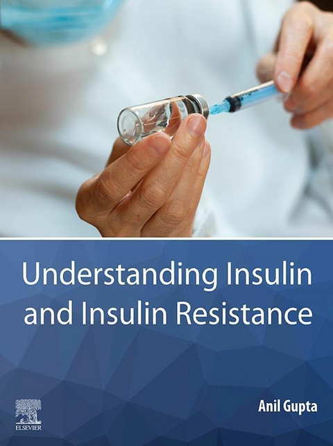 Understanding Insulin and Insulin Resistance -  Anil Gupta