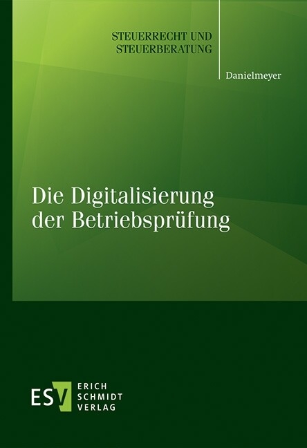 Die Digitalisierung der Betriebsprüfung -  Gregor Danielmeyer