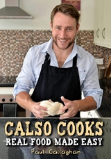 Calso Cooks: Real Food Made Easy -  Paul Callaghan