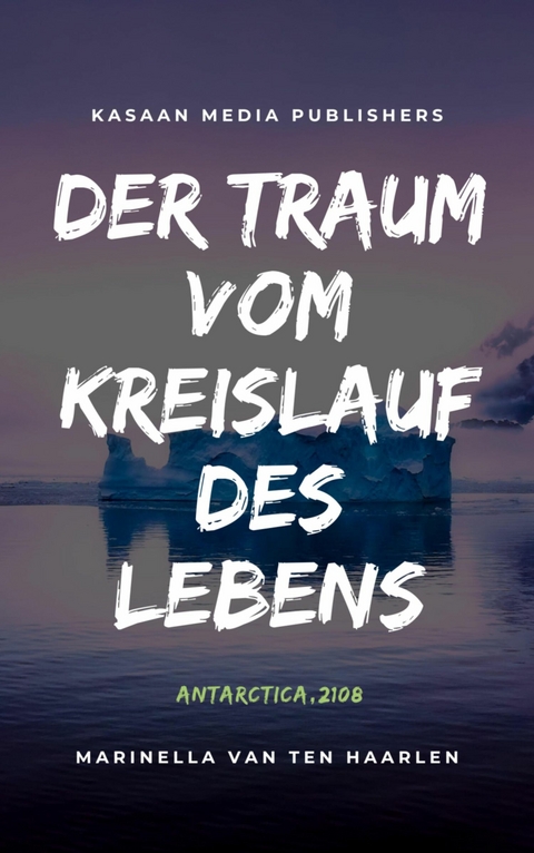 Der Traum vom Kreislauf des Lebens - Marinella van ten Haarlen