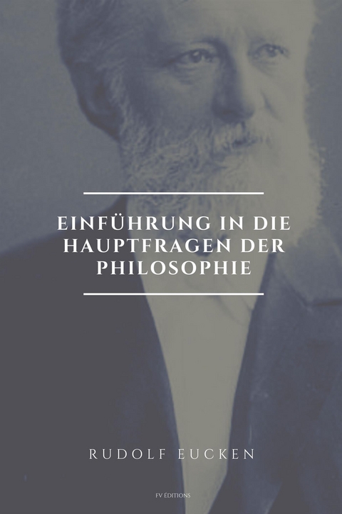 Einführung in die Hauptfragen der Philosophie - Rudolf Eucken