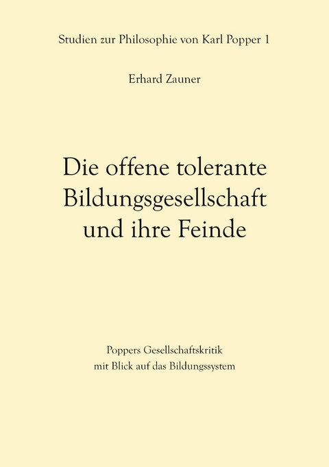 Die offene tolerante Bildungsgesellschaft und ihre Feinde - Erhard Zauner