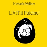 Livit il Pulcino! - Michaela Wallner